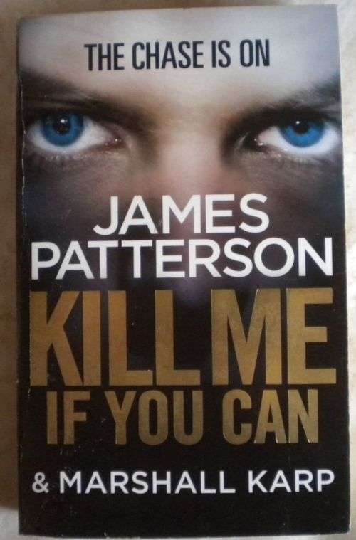 Kill me if you can by James Patterson