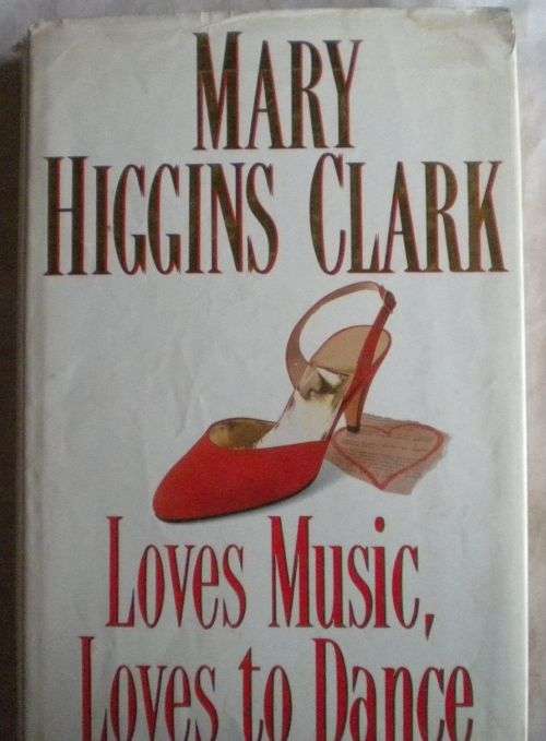 Loves music, loves to dance by Mary Higgins Clark