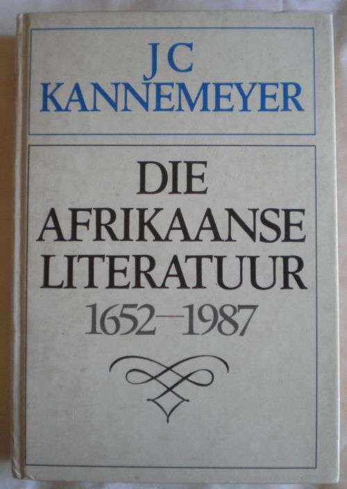 Die Afrikaanse literatuur 1652-1987 deur JC Kannemeyer