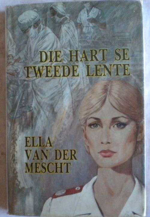 Die hart se tweede lente deur Ella van der Mescht
