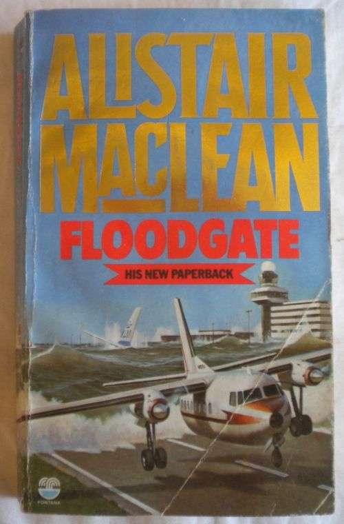 Floodgate by Alistair Maclean