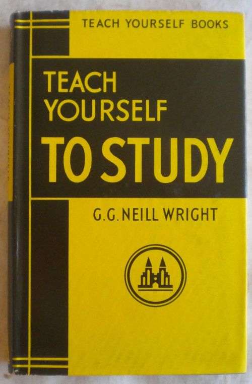 Teach yourself to study by GG Neill Wright