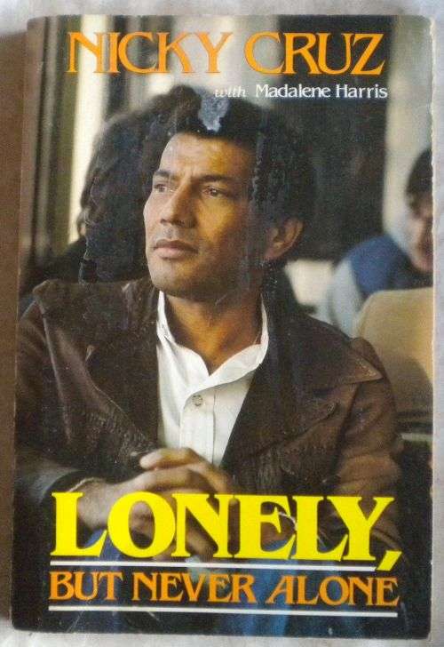 Lonely but never alone by Nicky Cruz