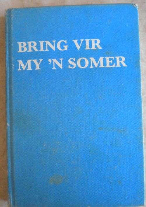 Bring vir my `n somer deur Vincent van der Westhuizen
