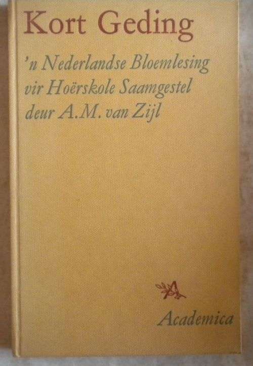 Kort geding, 'n Nederlandse bloemlesing vir Hoërskole saamgestel deur AM van Zijl