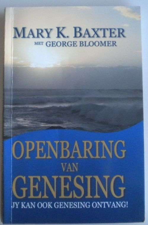 Openbaring van genesing deur Mary K Baxter