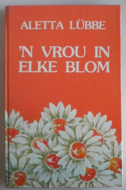 `n Vrou in elke blom deur Aletta Lubbe