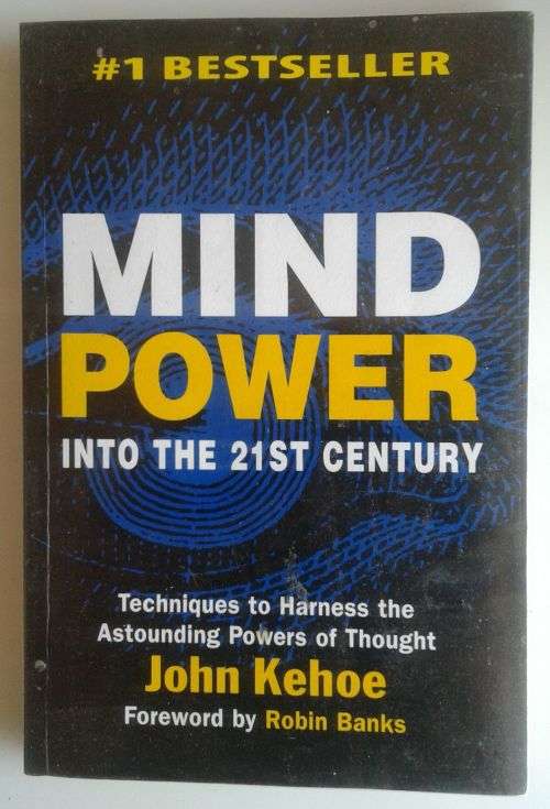 Mind power into the 21st century by John Kehoe