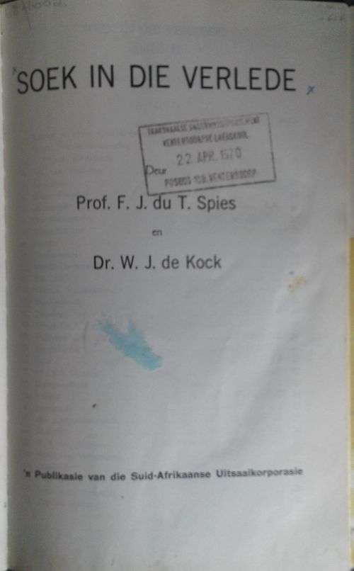 Soek in die verlede deur prof FJ du T Spies en dr WJ de Kock