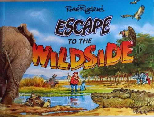 Rose Rigdens` escape to the wildside