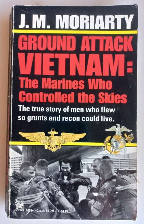 Ground attack Vietnam: The Marines who controlled the skies by JM Moriarty