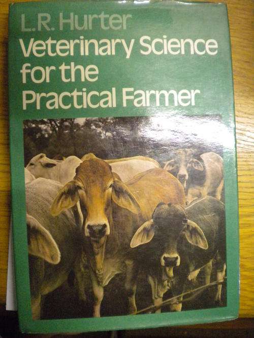 Veterinary science for the practical farmer by LR Hurter