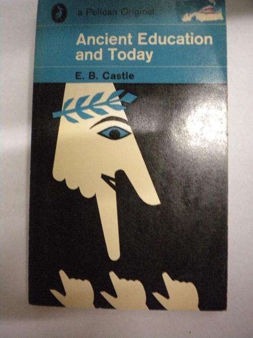 Ancient education and today by EB Castle
