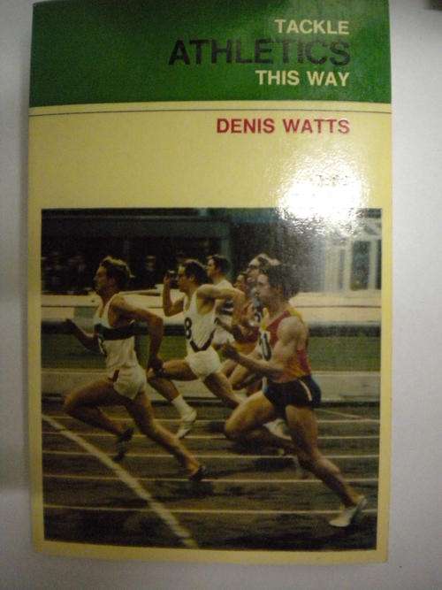 Tackle athletics this way by Denis Watts