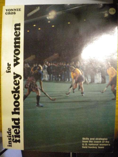 Inside field hockey for women by Vonnie Gros
