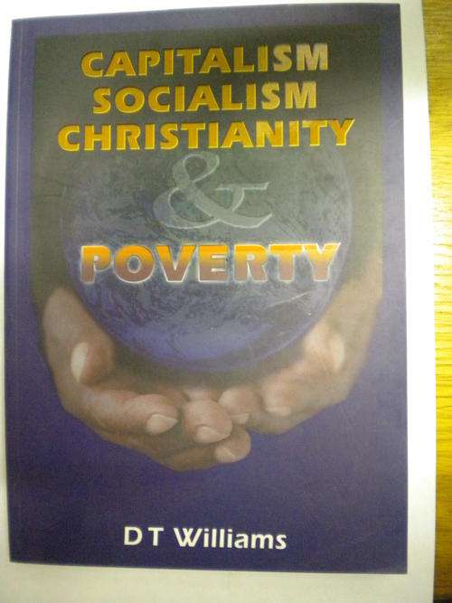 Capitalism socialism christianity and poverty by DT Williams