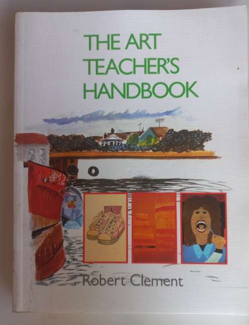 The art teacher`s handbook by Robert Clement