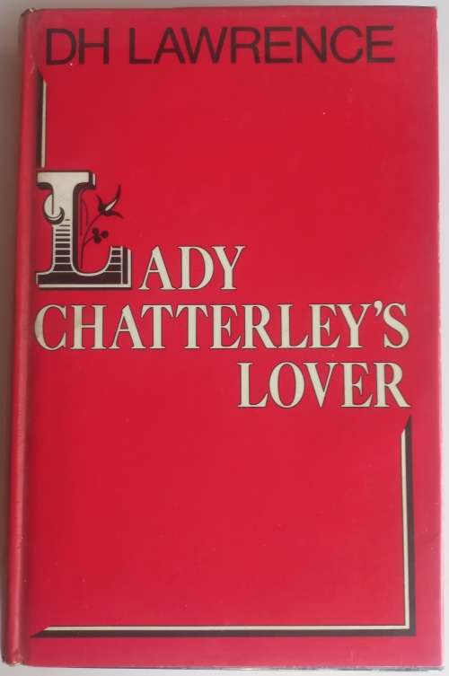 Lady Chatterley`s lover by DH Lawrence