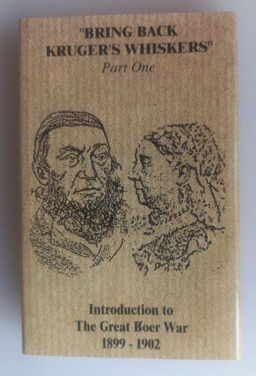 Bring back Kruger`s whiskers, introduction to The Great Boer War tape