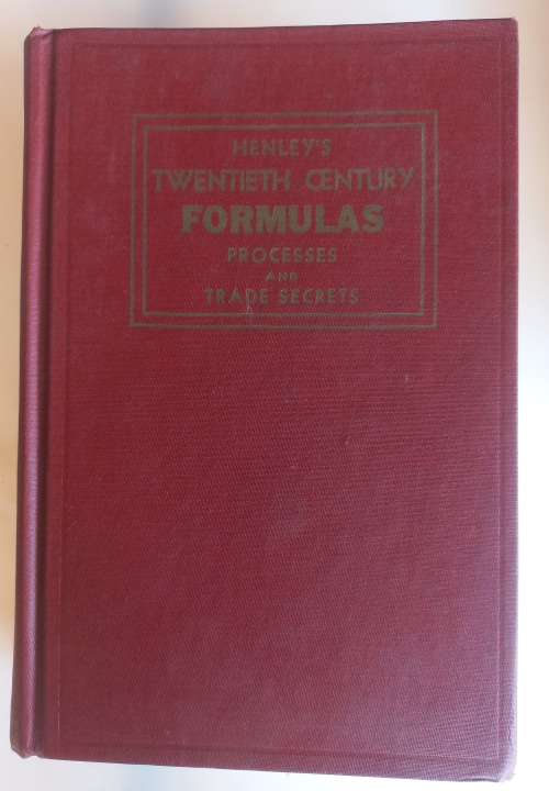 Henley`s twentieth century formulas, processes and trade secrets