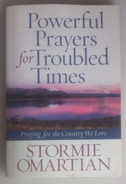 Powerful prayers for troubled times by Stormie Omartian
