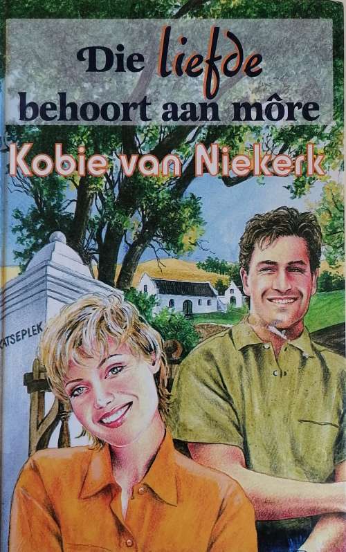 Die liefde behoort aan more deur Kobie van Niekerk