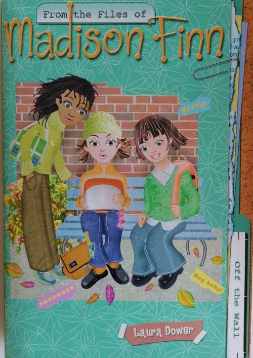 From the files of Madison Finn by Laura Dower