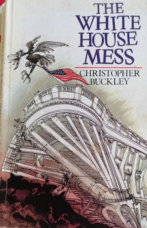 The White House mess by Christopher Buckley