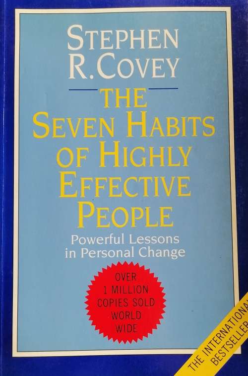 The seven habits of highly effective people by Stephen R Covey