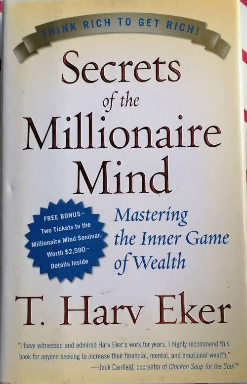 Secrets of the millionaire mind by T Harv Eker