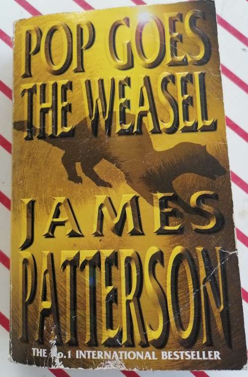 Pop goes the weasel by James Patterson