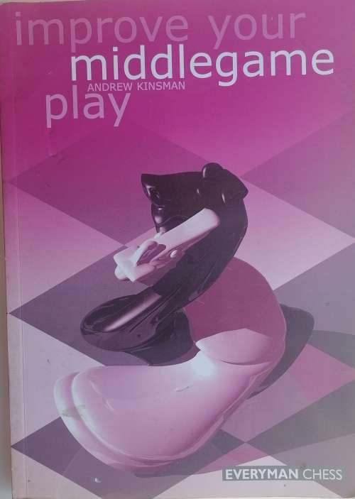 Improve your middlegame - Everyman chess