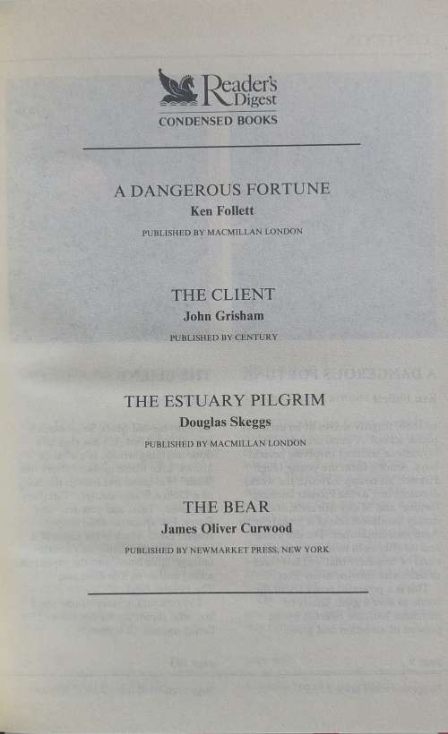 Reader`s digest condensed book: A dangerous fortune, The client, The estuary pilgrim, The bear