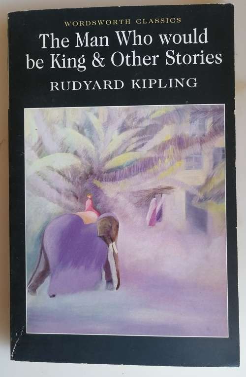 The man who would be King and other stories by Rudyard Kipling