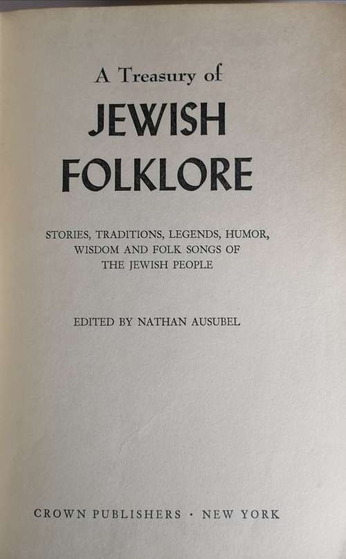 A treasury of Jewish folklore edited by Nathan Ausubel