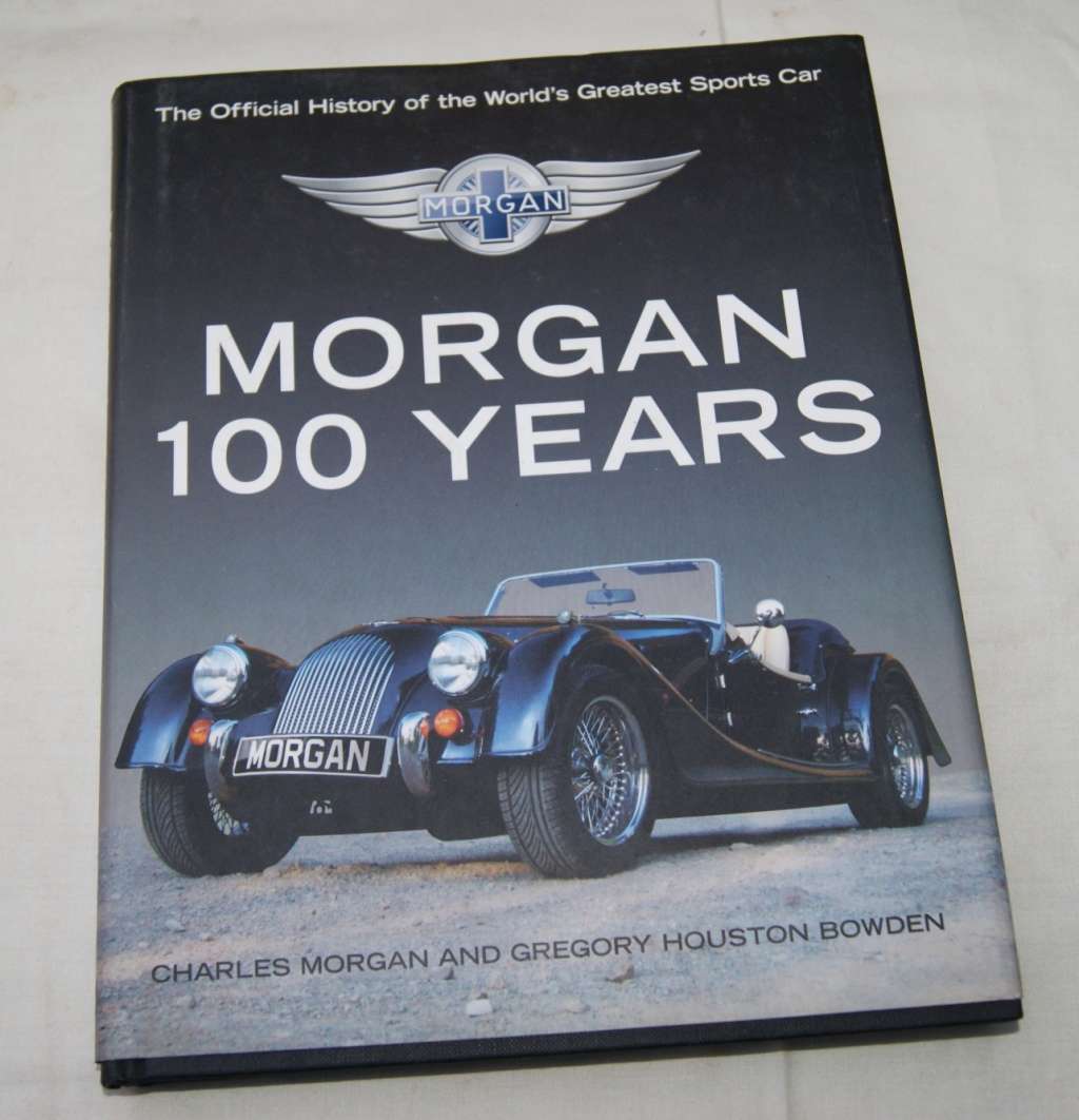 The Official History of the Worlds Greatest Sports Car "Morgan 100 Years Book by Charles Morgan