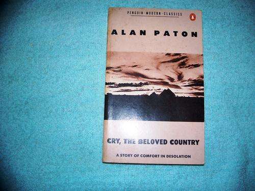 Cry, the beloved country by Alan Paton.