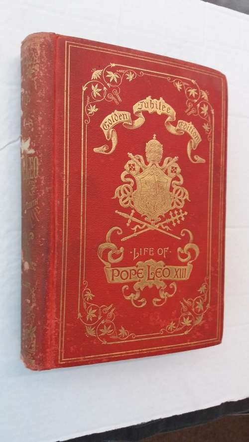 The Life and Acts of Pope Leo XIII  Published by Benziger Brothers in 1888 * 135 Old Book*