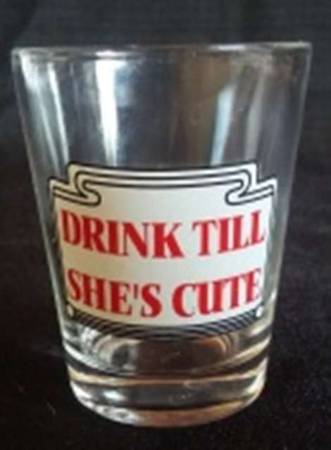 Double Shot Glass - Drink Till She's Cute