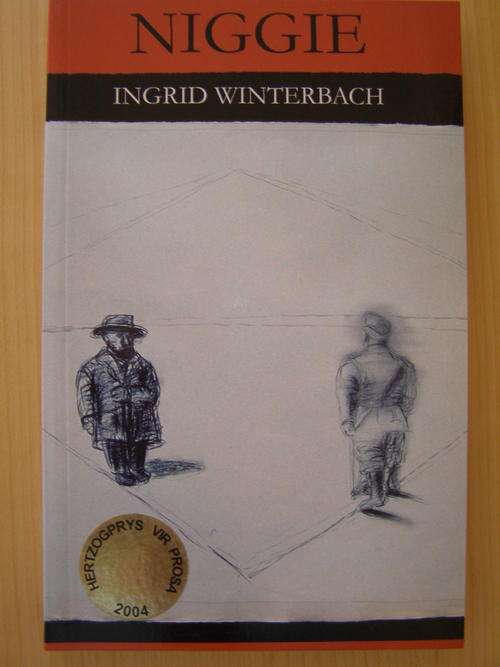 NIGGIE - Ingrid Winterbach 2007 WENNER van Hertzogprys vir prosa 2004 NUWE BOEK