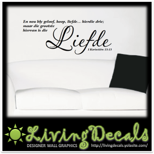 Vinyl Decals Wall Art Stickers - Liefde (Afrikaans) 1 Korintiers 13:13