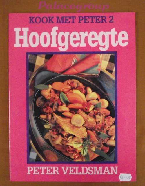 Kook Met Peter 2 - Hoofgeregte, Peter Veldsman, Volkleur, +67 Resepte, Sagte Band, 33bl, A4