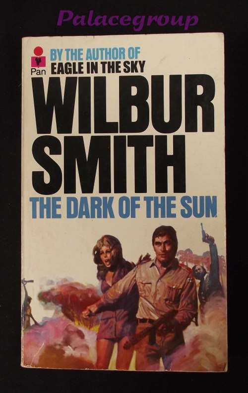Wilbur Smith, The Dark Of The Sun, By The Author Of Eagle In The Sky, 265pg, Paperback
