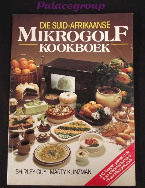 Die Suid-Afrikaanse Mikrogolf Kookboek, Shirley Guy and Marty Klinzman, 350 Resp, 152 Bl, Sagteband