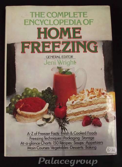 The Complete Encyclopedia Of Home Freezing, +250 Illistrations, 150 Recipes, Hardback, +A4