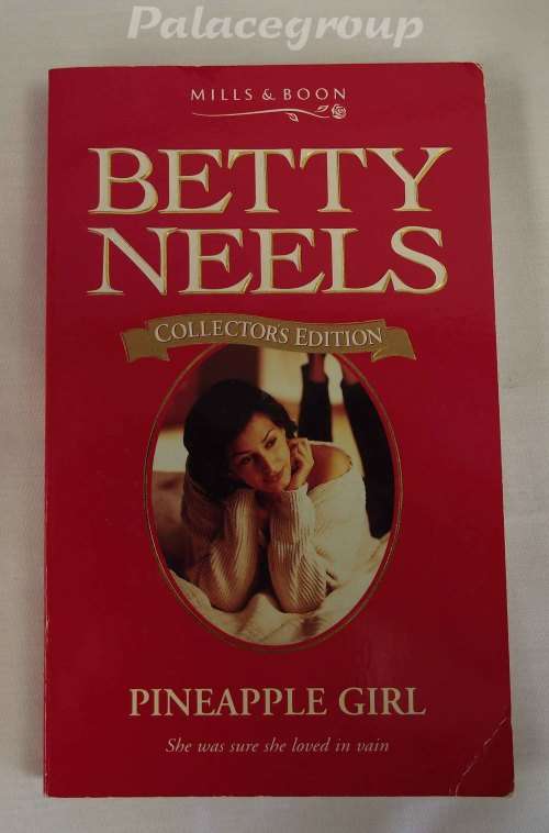 Mills & Boon, Pineapple Girl, Betty Neels, Collector`s Edition, Good Cond.