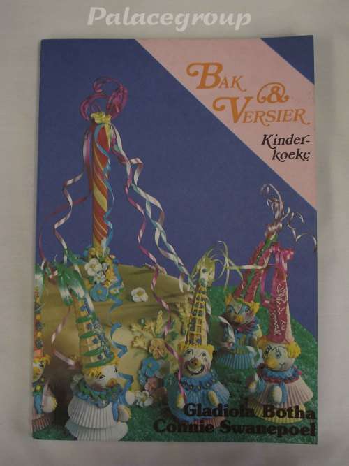 Bak and Versier - Kinderkoeke, 87 Bladsye, 85 Resepte, Sagteband, +A4