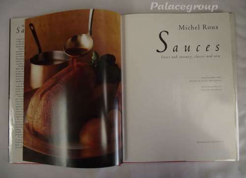 Sauces - Sweet And Savory, Classic And New, Michel Roux, 176 Pg, +200 Recp, Hardcover, +A4