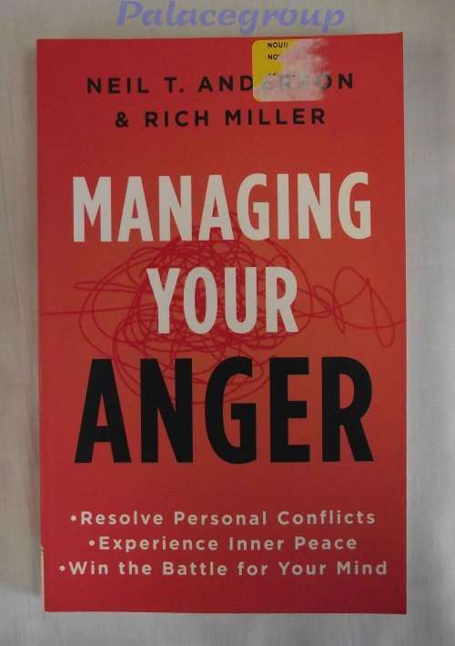 Managing Your Anger, Dr Neil T Anderson and Rich Miller, Paperback, A5, 222pg