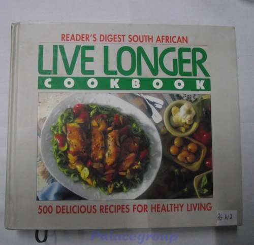 Live Longer Cookbook, Readers Digest South African, 500 Recipes, 352 Pages, Hard Cover, +A4